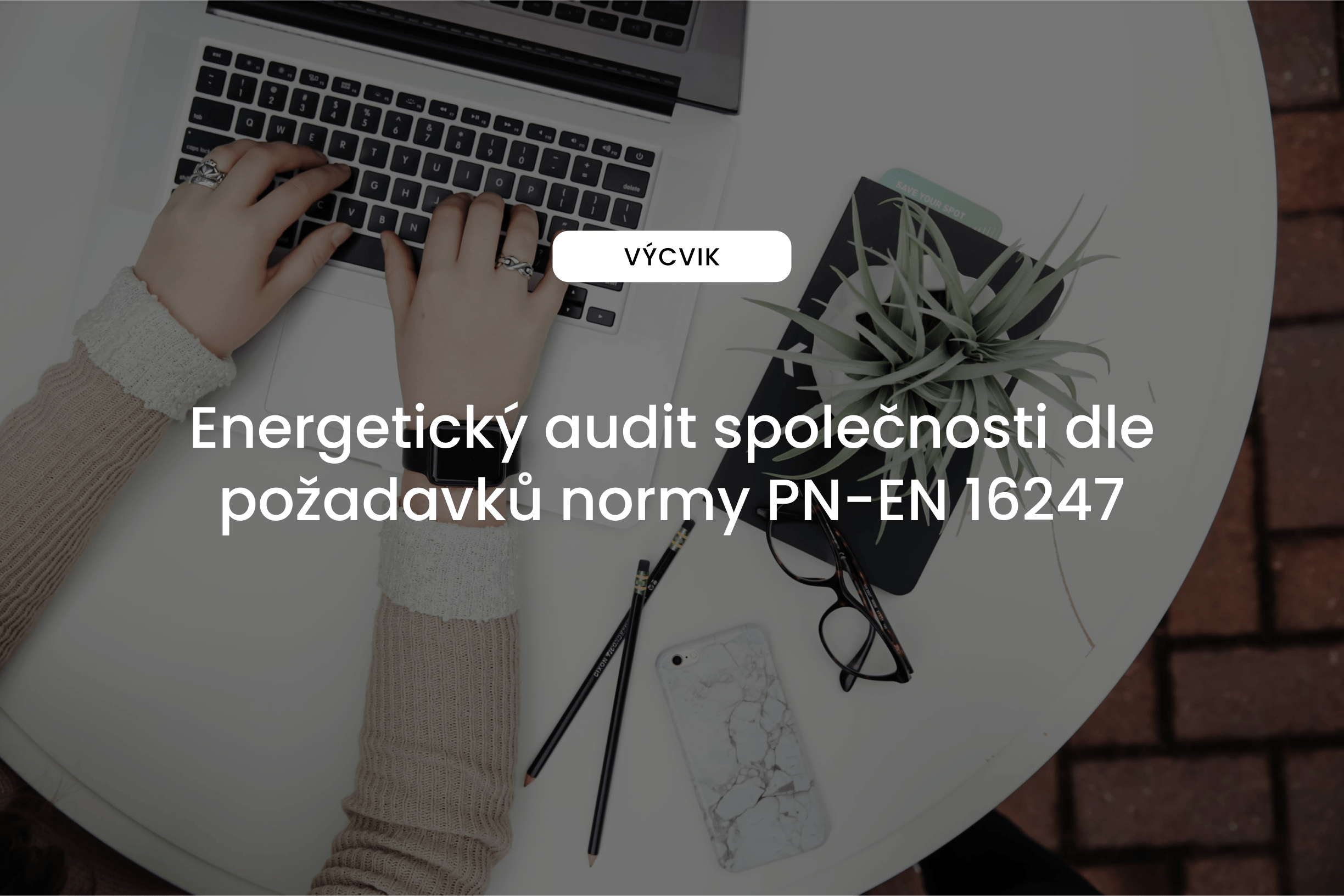 Energetický audit společnosti dle požadavků normy PN-EN 16247