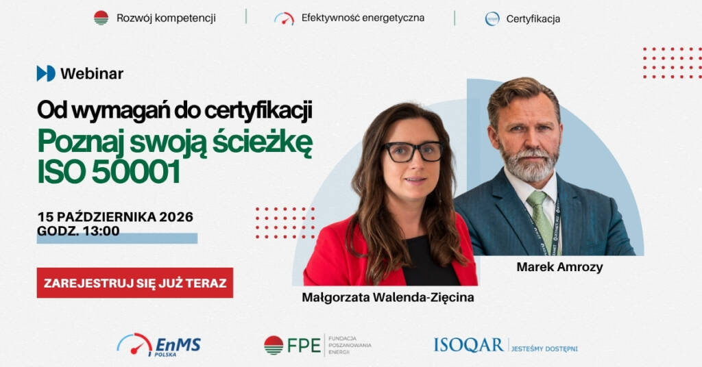 Webinar ISO 50001 - od wymagań do certyfikacji systemu zarządzania energią Pokaż więcej wierszy